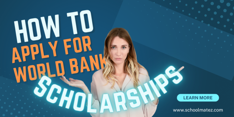 World Bank Scholarships 2024-2025 | Application Guide